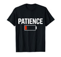 Patience Low Battery T-Shirt - Fun Novelty Design for Adults - T-Shirt, Sweatshirt, Hoodie