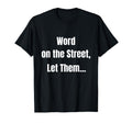 Funny Word Street Let Them Confidence T-Shirt - Fun Novelty Design Unisex - T-Shirt, Sweatshirt, Hoodie