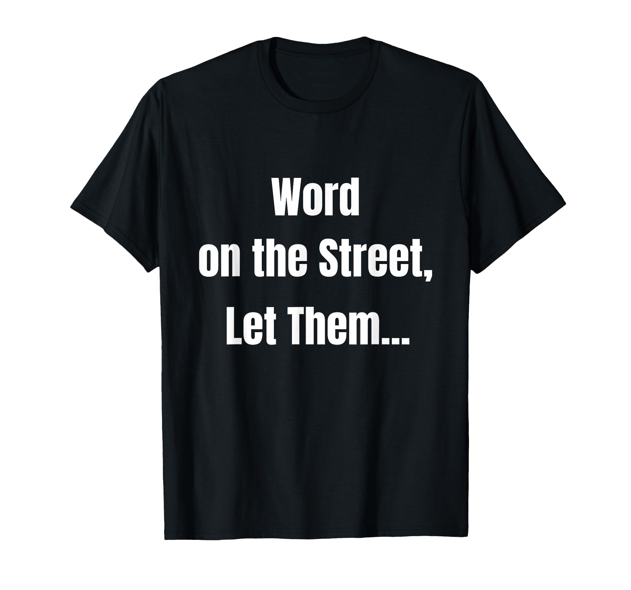 Funny Word Street Let Them Confidence T-Shirt - Fun Novelty Design Unisex - T-Shirt, Sweatshirt, Hoodie