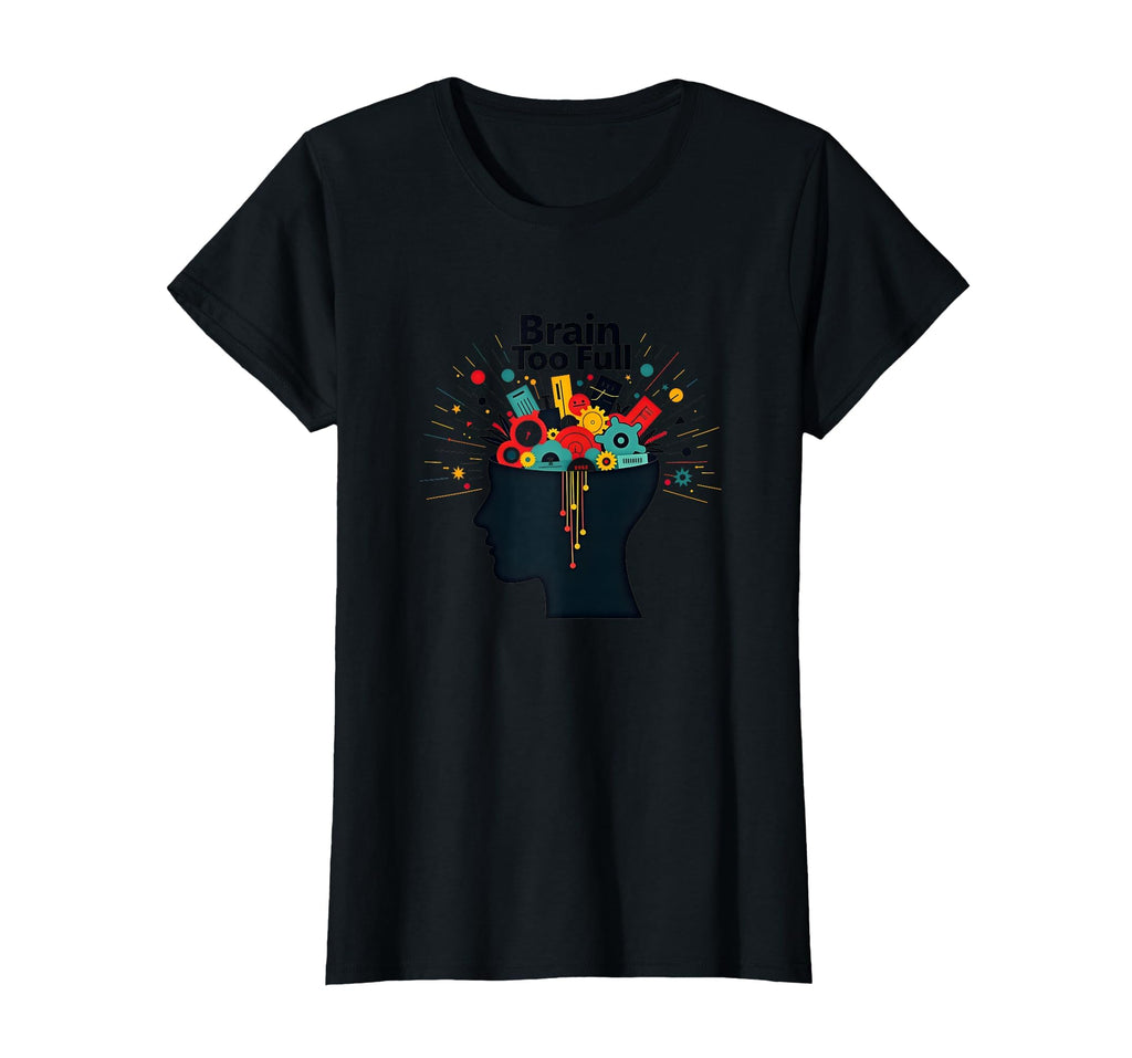 Im Overstimulated Brain Too Full Art T-Shirt - Minimalist Print for Adults - T-Shirt, Sweatshirt, Hoodie