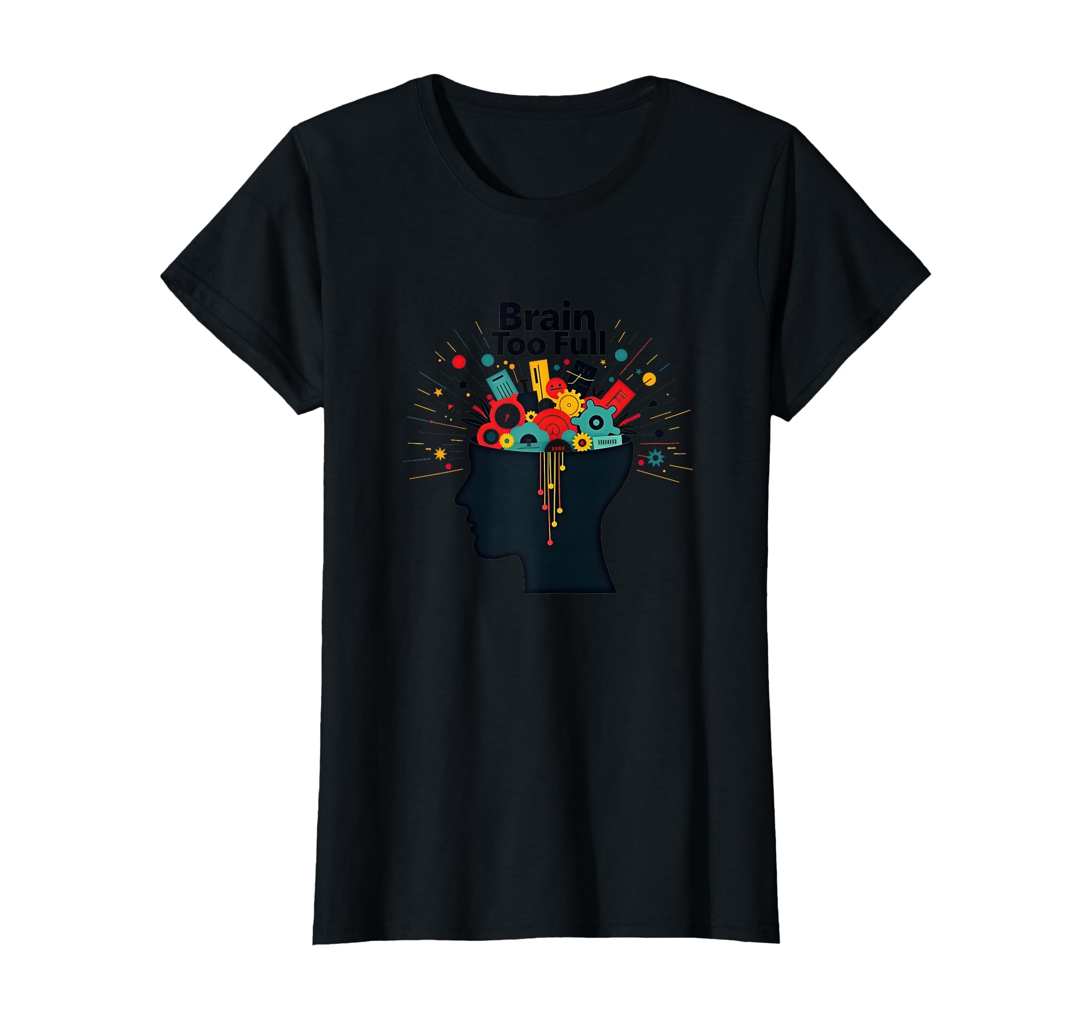 Im Overstimulated Brain Too Full Art Black T-Shirt - Unique Graphic Unisex - T-Shirt, Sweatshirt, Hoodie