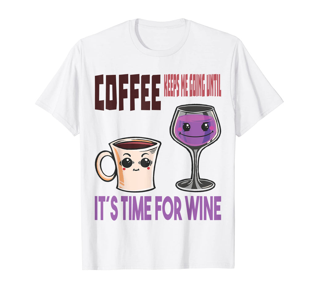 Coffee Keeps Me Going Until Time T-Shirt - Fun Novelty Design for Adults - T-Shirt, Sweatshirt, Hoodie
