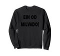 Ein Od Milvado Jewish Hebrew Sweatshirt - Novelty Apparel Men Women - T-Shirt, Sweatshirt, Hoodie
