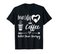 Border Collies And Coffee Better T-Shirt - Casual Everyday Wear Men Women - T-Shirt, Sweatshirt, Hoodie