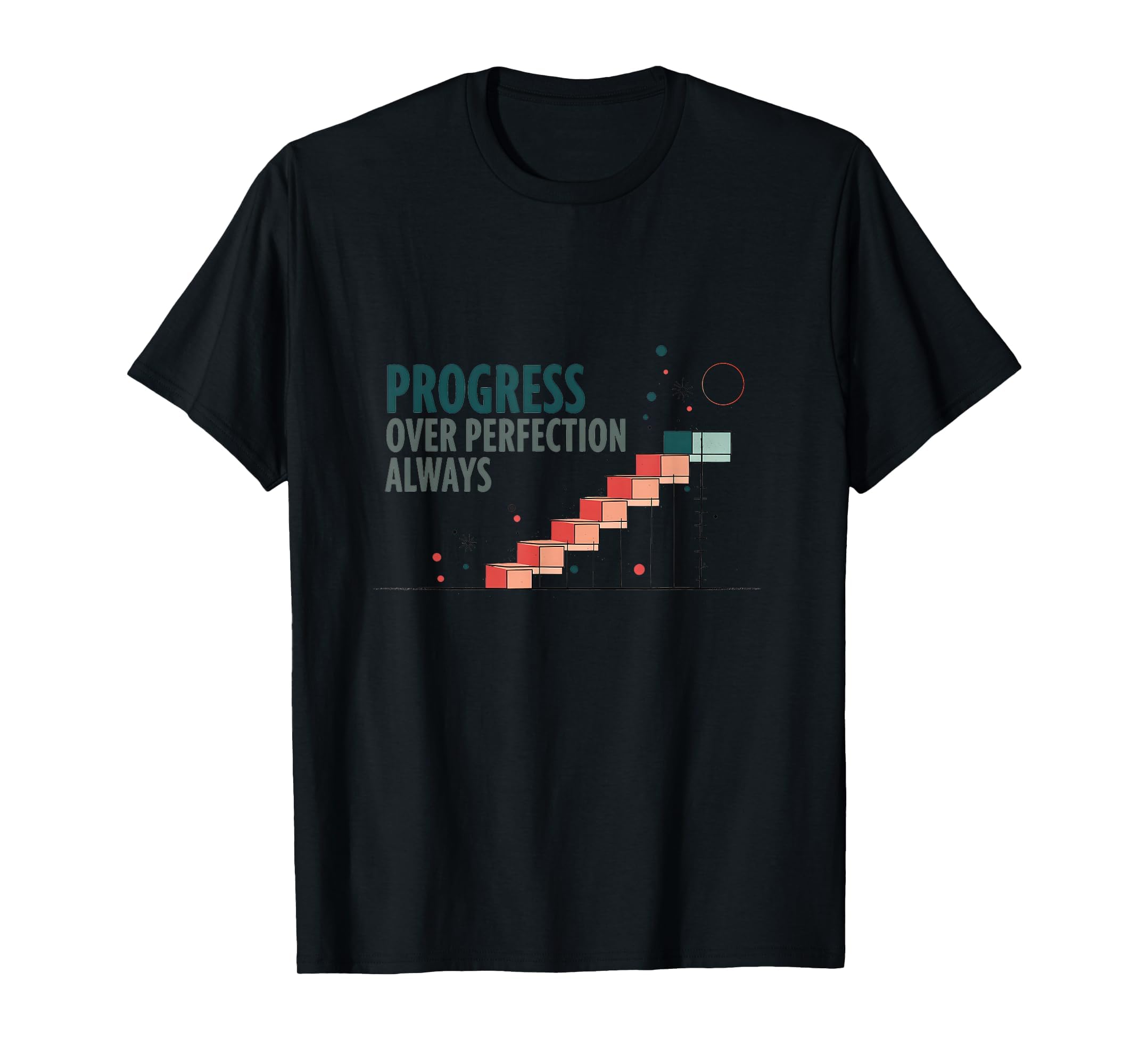 Progress Over Perfection Always Mental T-Shirt - Graphic Print for Adults - T-Shirt, Sweatshirt, Hoodie