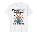 Pawsitively Addicted To Books Cat T-Shirt - Custom Art Print for Adults - T-Shirt, Sweatshirt, Hoodie