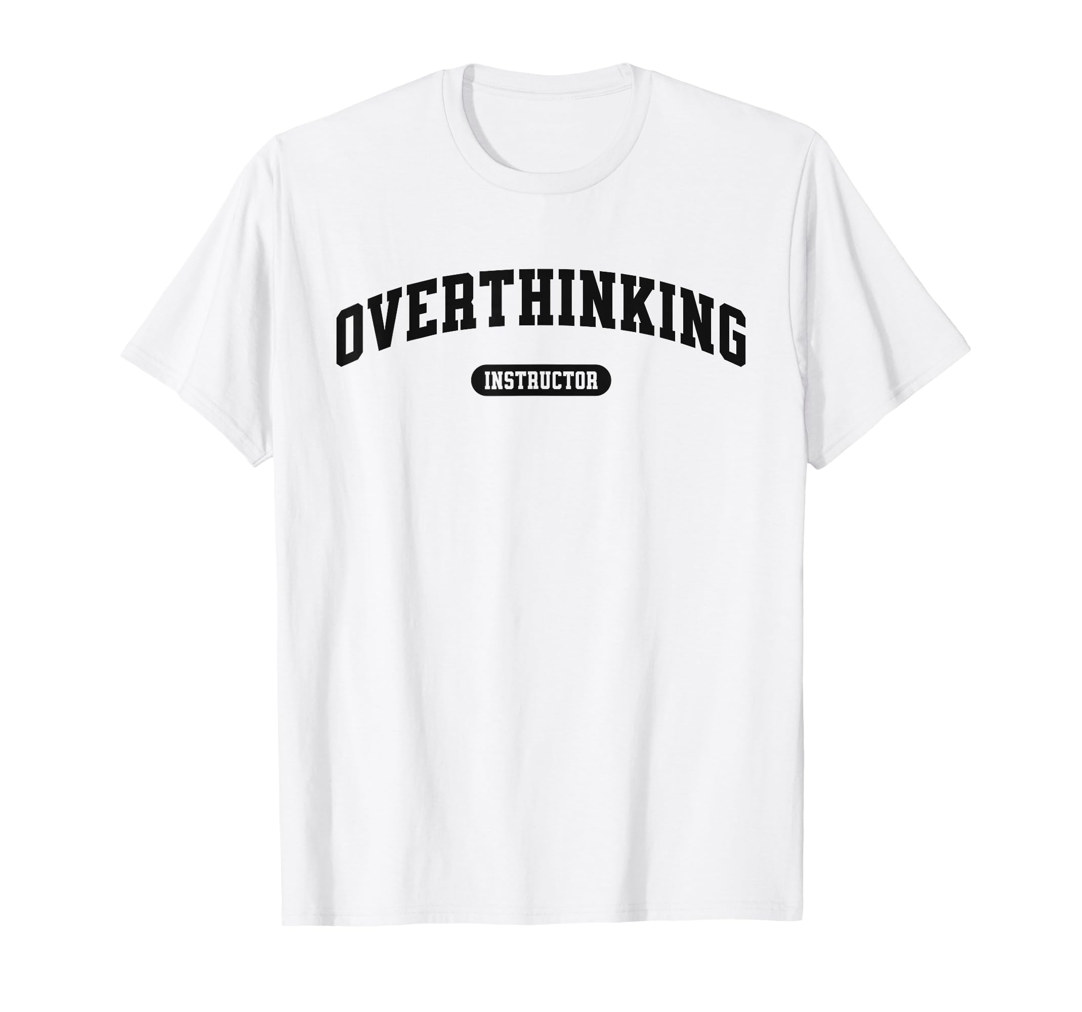 Funny Overthinker Overthinking T-Shirt - Trendy Graphic Men Women - T-Shirt, Sweatshirt, Hoodie