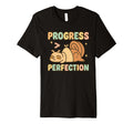 Progress Is Greater Than Perfection T-Shirt - Streetwear Style Unisex - T-Shirt, Sweatshirt, Hoodie