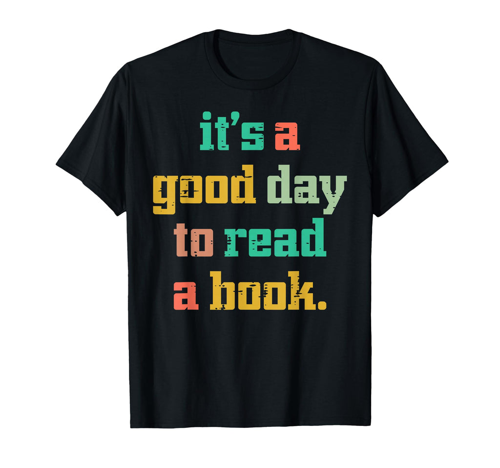 Good Day To Read Book Librarian Bookworm T-Shirt - Custom Art Print Unisex - T-Shirt, Sweatshirt, Hoodie