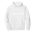 Taking It Slow Slow Living Hoodie - Casual Everyday Wear Men Women - T-Shirt, Sweatshirt, Hoodie