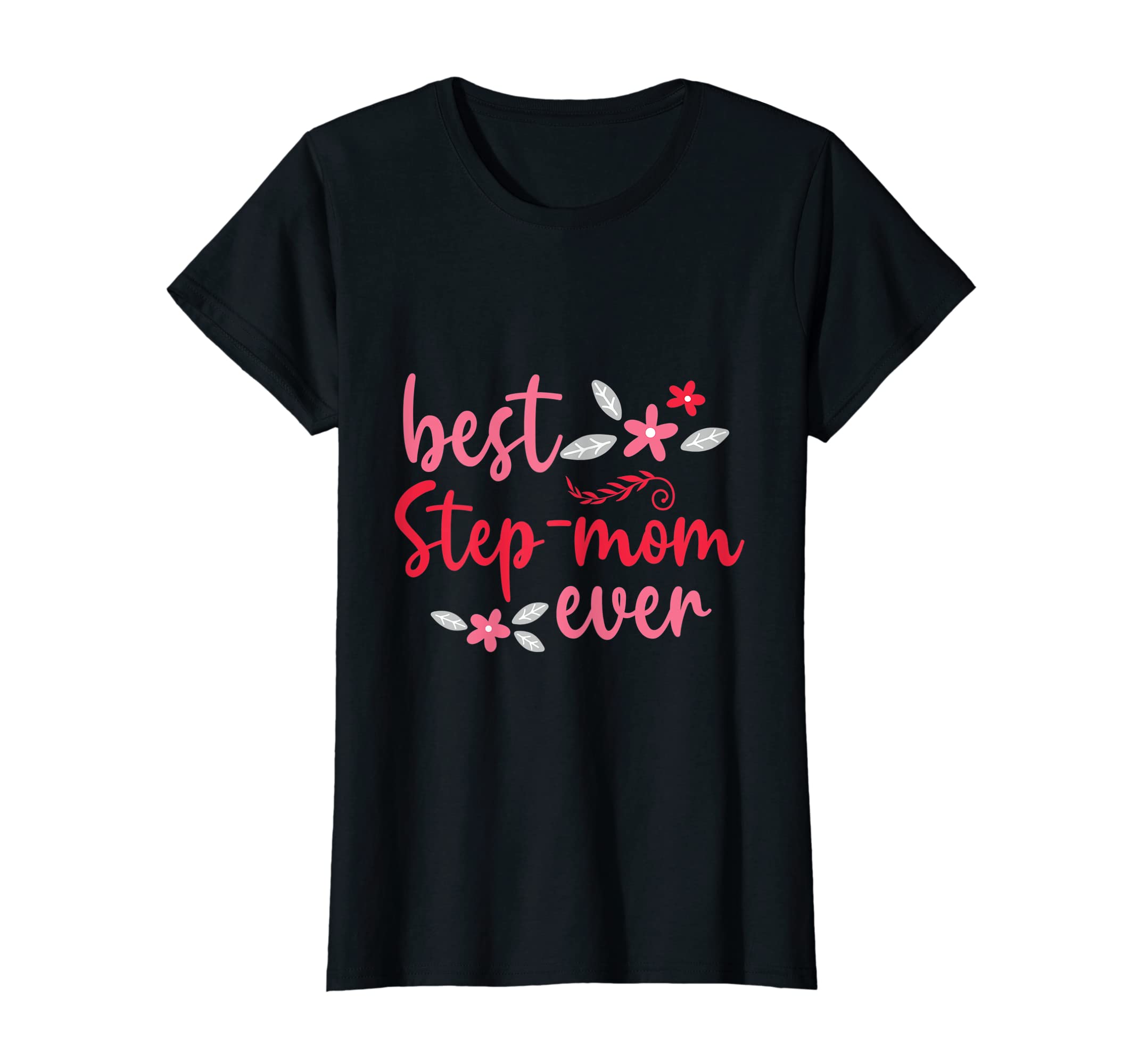 Womens Mothers Day Best Step Mom T-Shirt - Casual Everyday Wear for Adults - T-Shirt, Sweatshirt, Hoodie