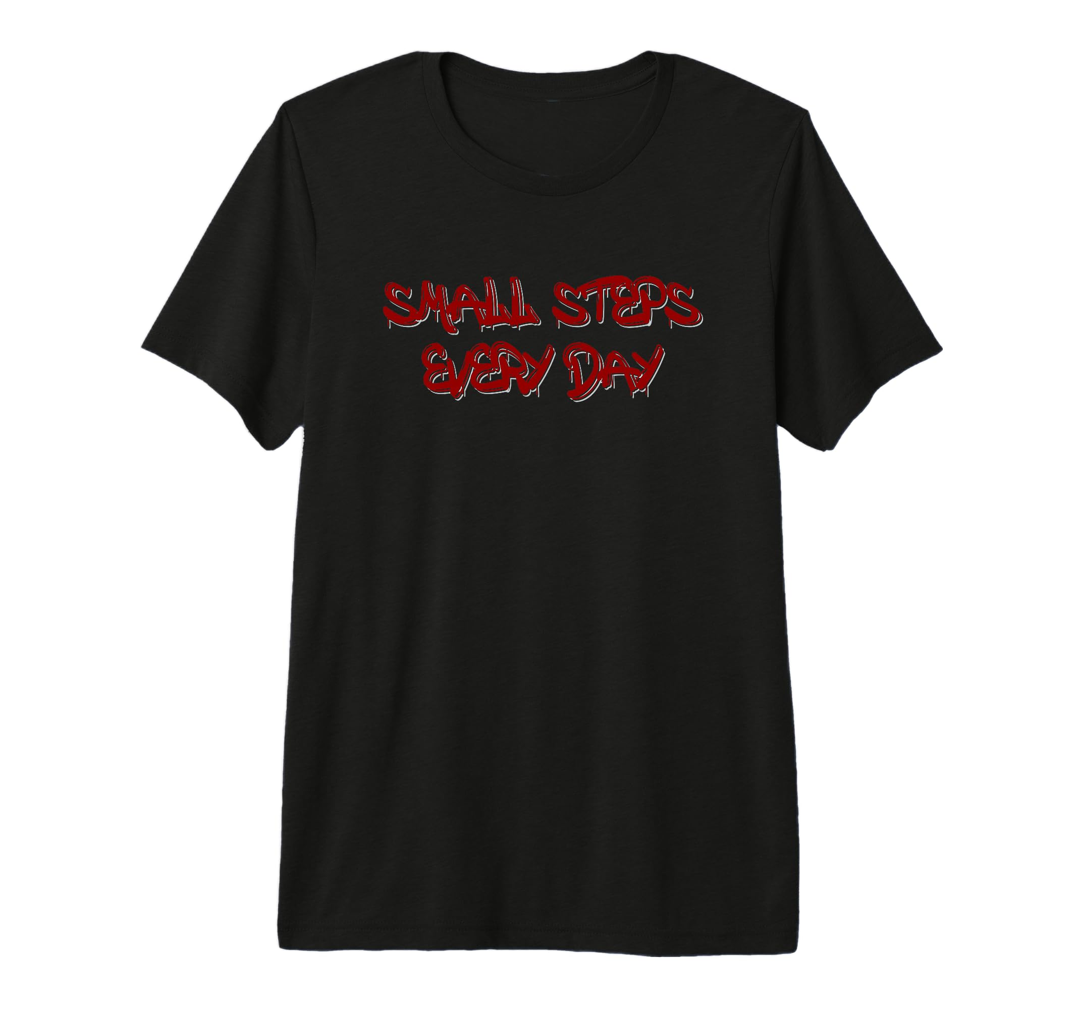 Small Steps Every Day Motivational Tri T-Shirt - Unique Graphic for Adults - T-Shirt, Sweatshirt, Hoodie
