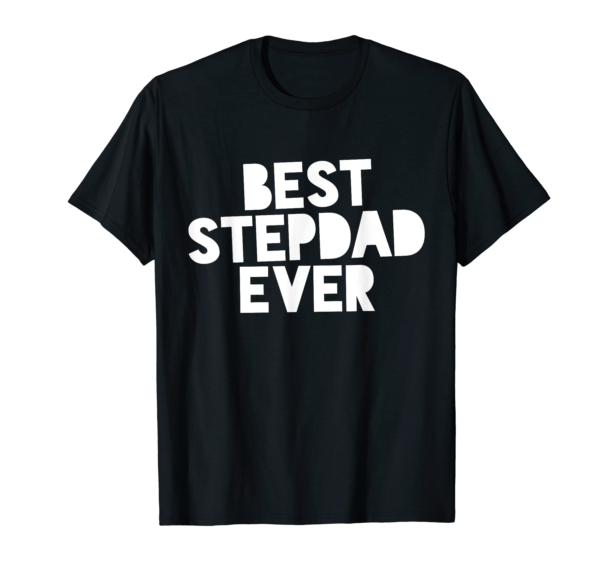 Best Stepdad Ever Best Step Dad T-Shirt - Aesthetic Graphic Men Women - T-Shirt, Sweatshirt, Hoodie