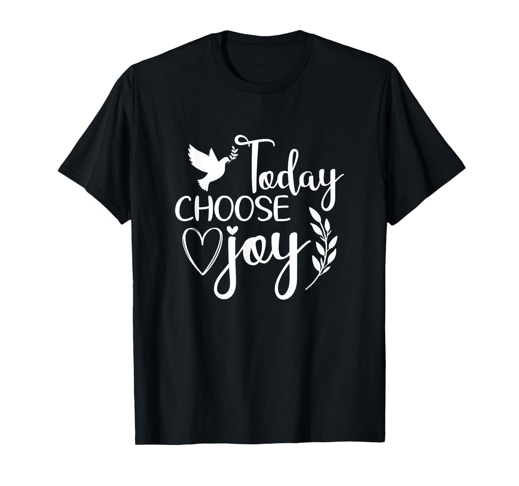 Today Choose Joy God Faith Jesus T-Shirt - Trendy Graphic Men Women - T-Shirt, Sweatshirt, Hoodie