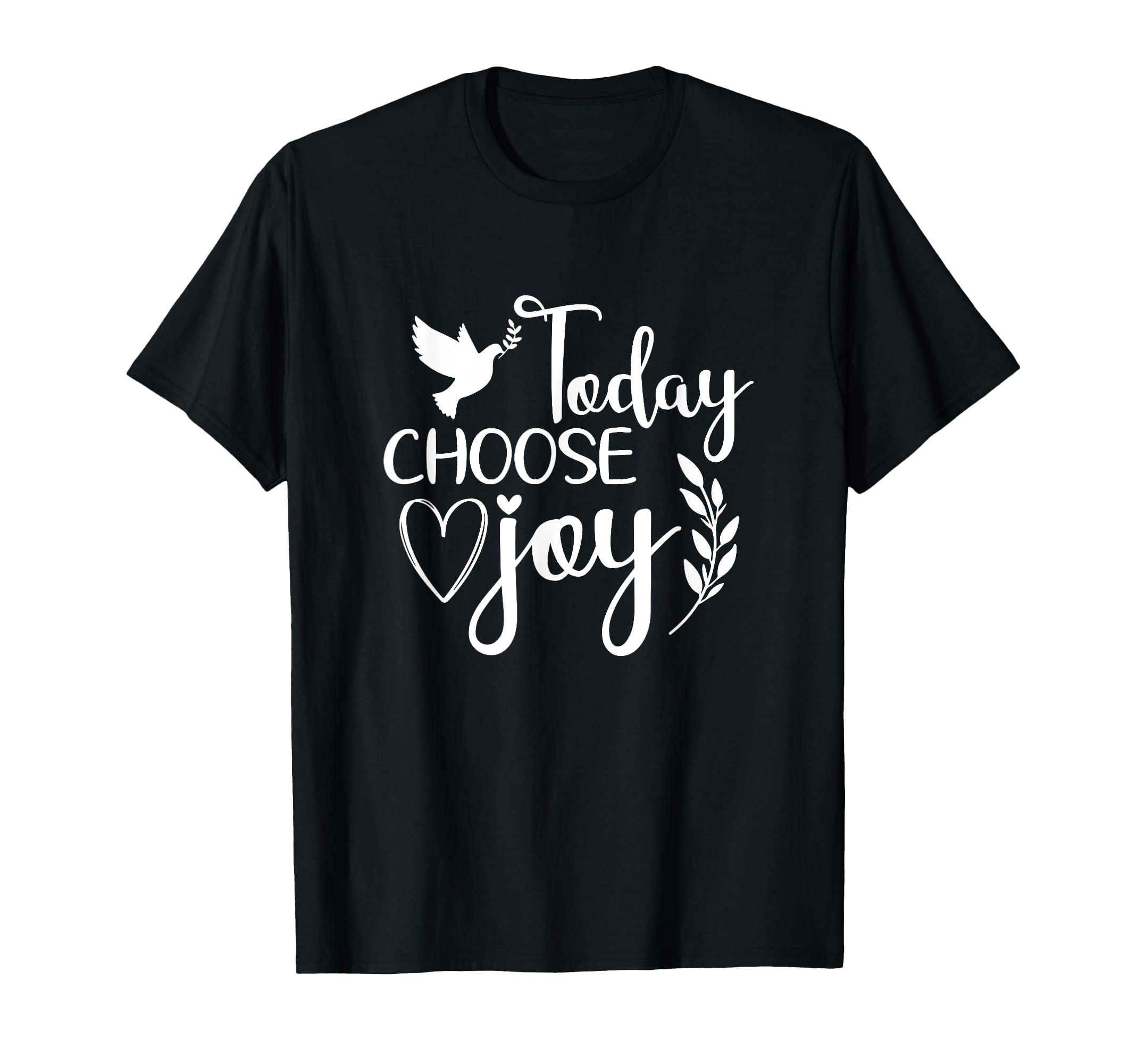 Today Choose Joy God Faith Jesus T-Shirt - Trendy Graphic Men Women - T-Shirt, Sweatshirt, Hoodie