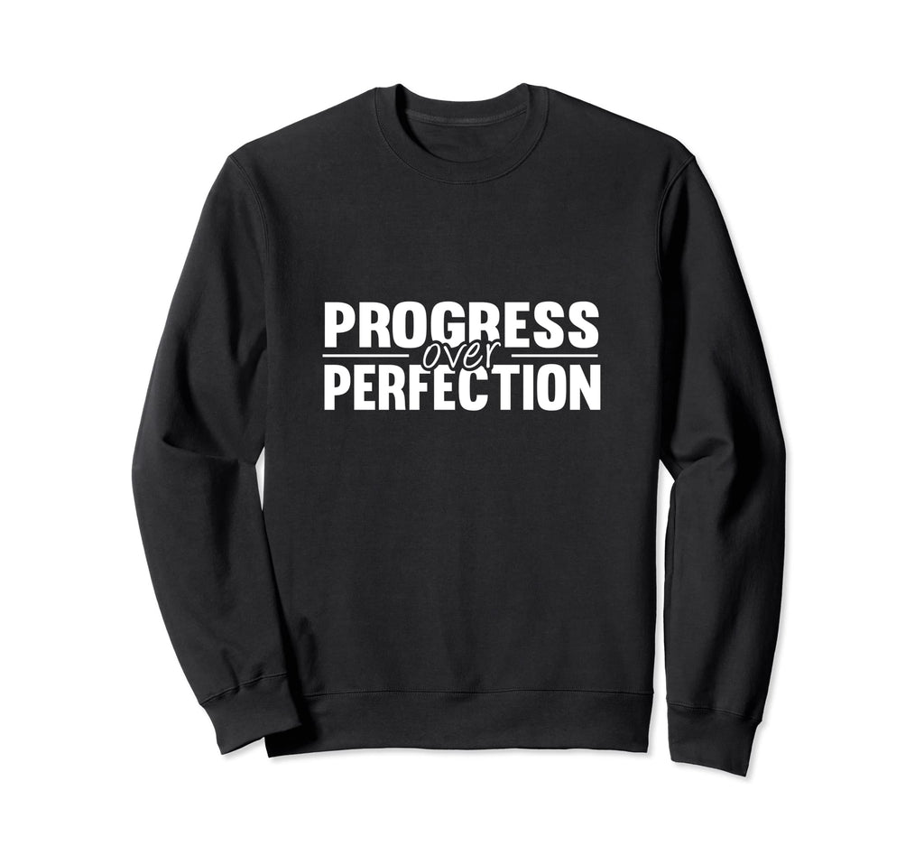 Progress Over Perfection Teacher Sweatshirt - Streetwear Style Unisex - T-Shirt, Sweatshirt, Hoodie