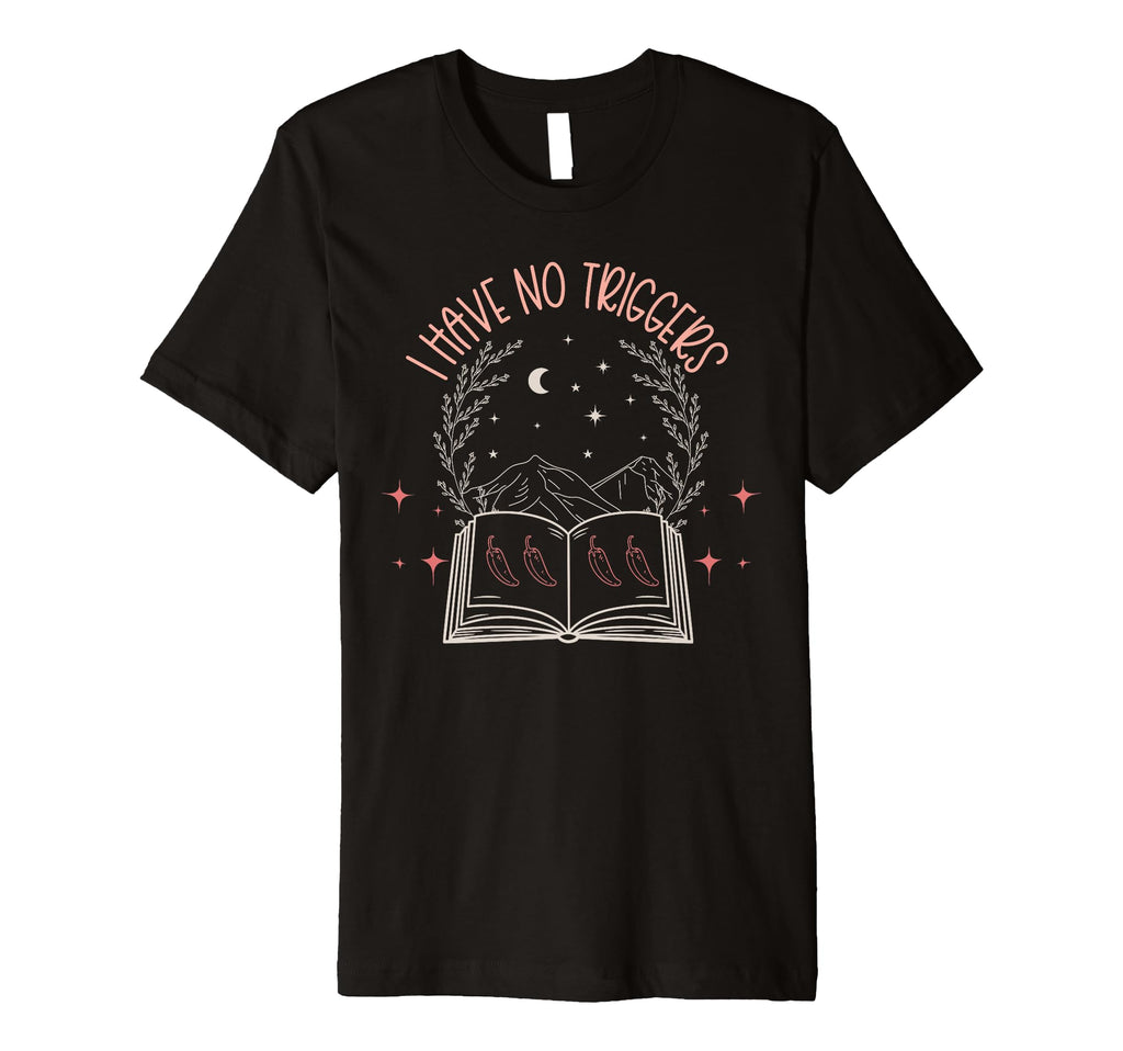 Dark Romance Smutty Book No Triggers T-Shirt - Trendy Graphic Men Women - T-Shirt, Sweatshirt, Hoodie