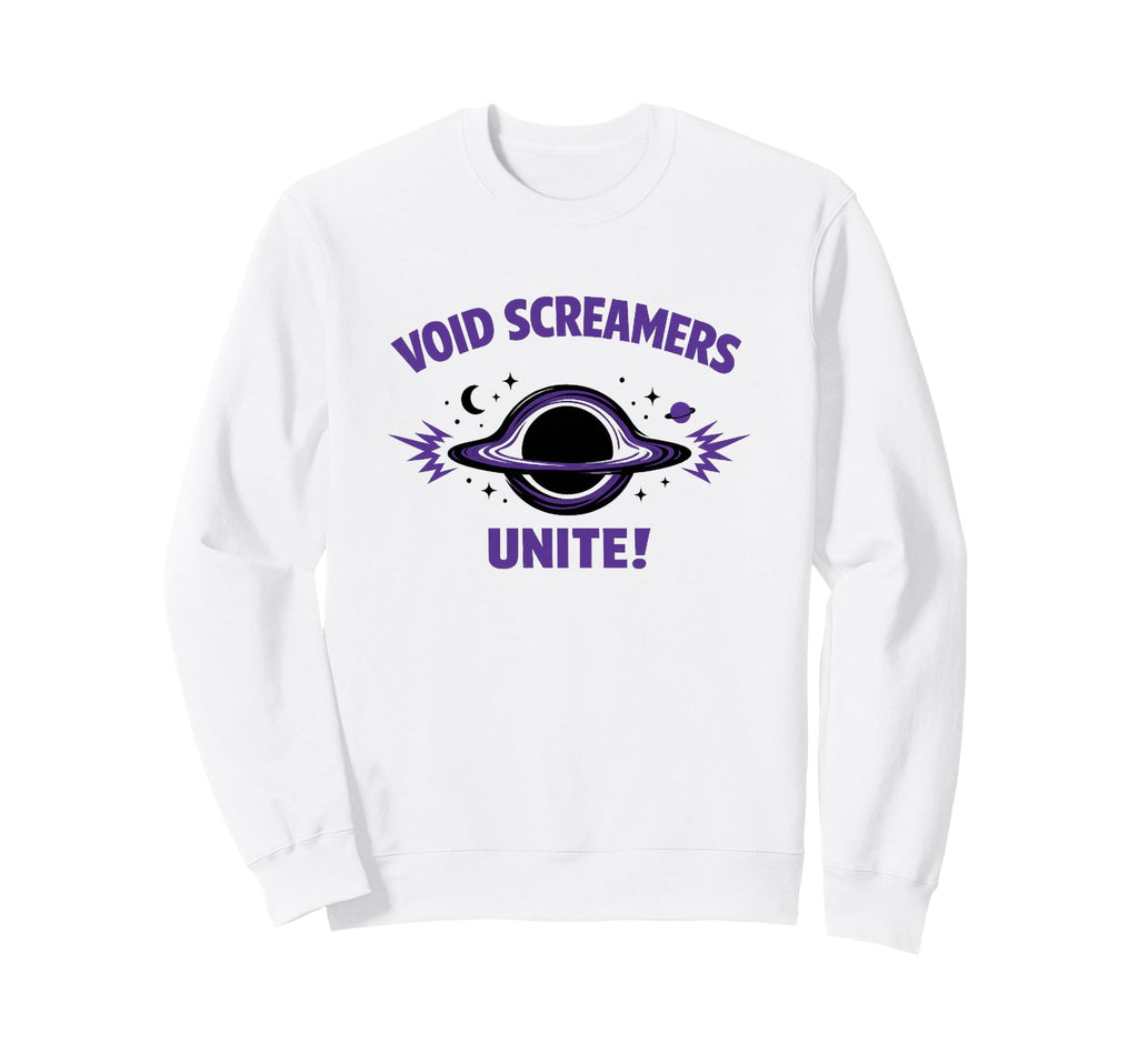 Void Screamers Unite Funny Space Sweatshirt - Trendy Graphic Men Women - T-Shirt, Sweatshirt, Hoodie