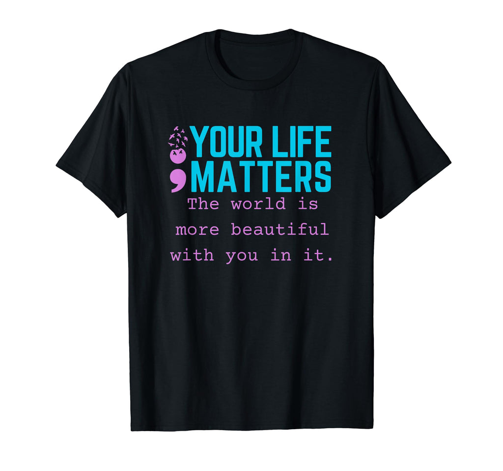 Suicide Prevention Semicolon Your T-Shirt - Minimalist Print Men Women - T-Shirt, Sweatshirt, Hoodie