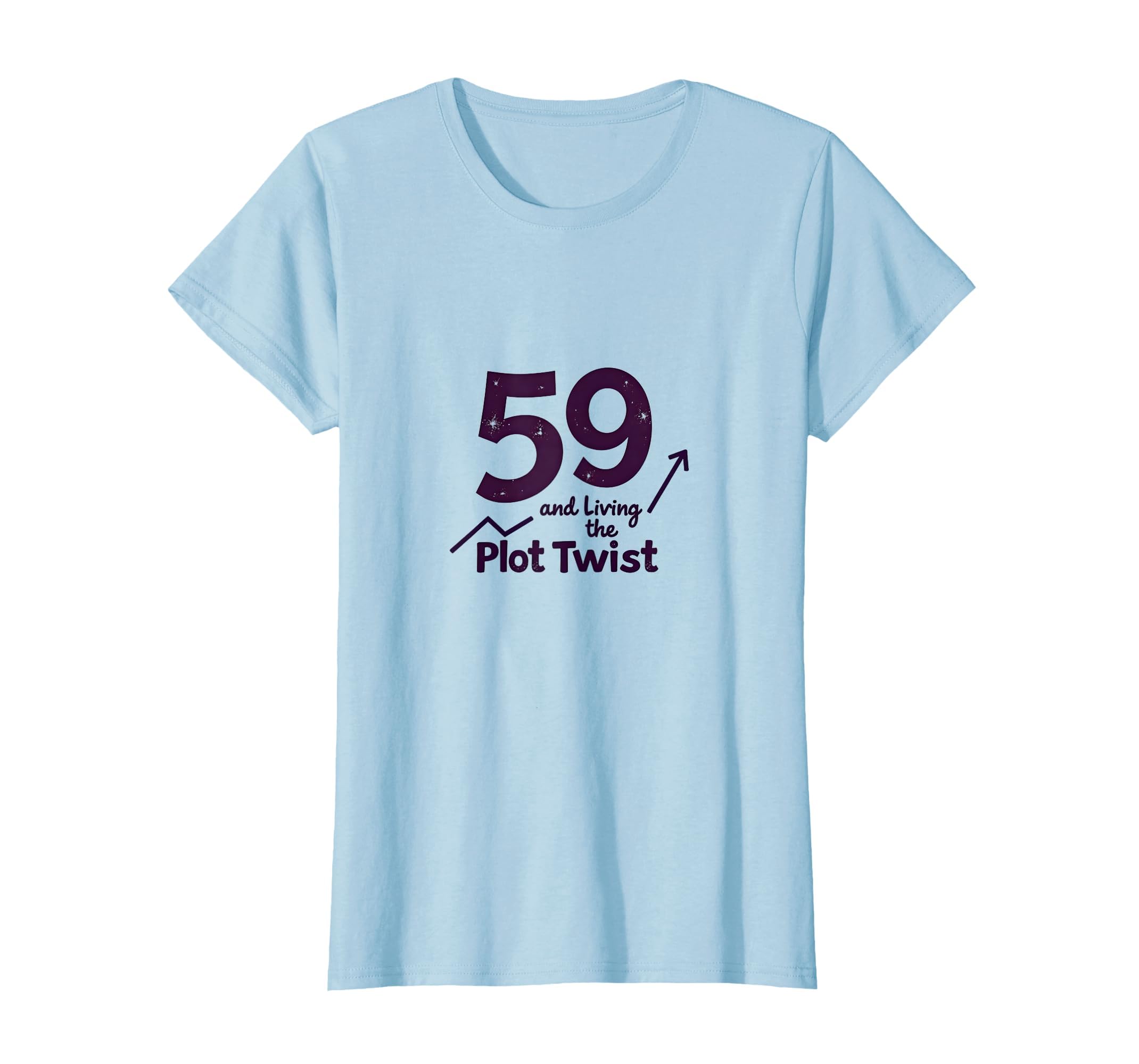 59 And Living Plot Twist Birthday Gift T-Shirt - Aesthetic Graphic Unisex - T-Shirt, Sweatshirt, Hoodie