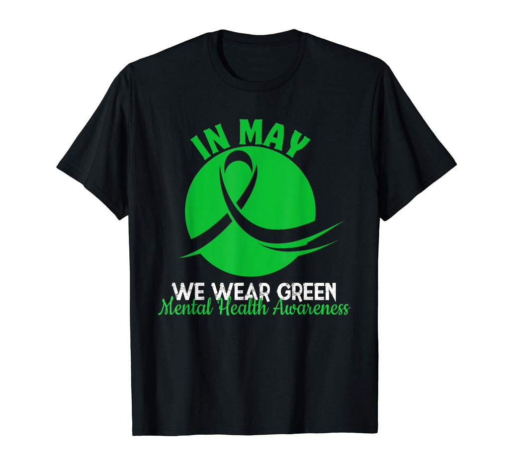 Mental Health Month We Wear Green T-Shirt - Novelty Apparel Men Women - T-Shirt, Sweatshirt, Hoodie