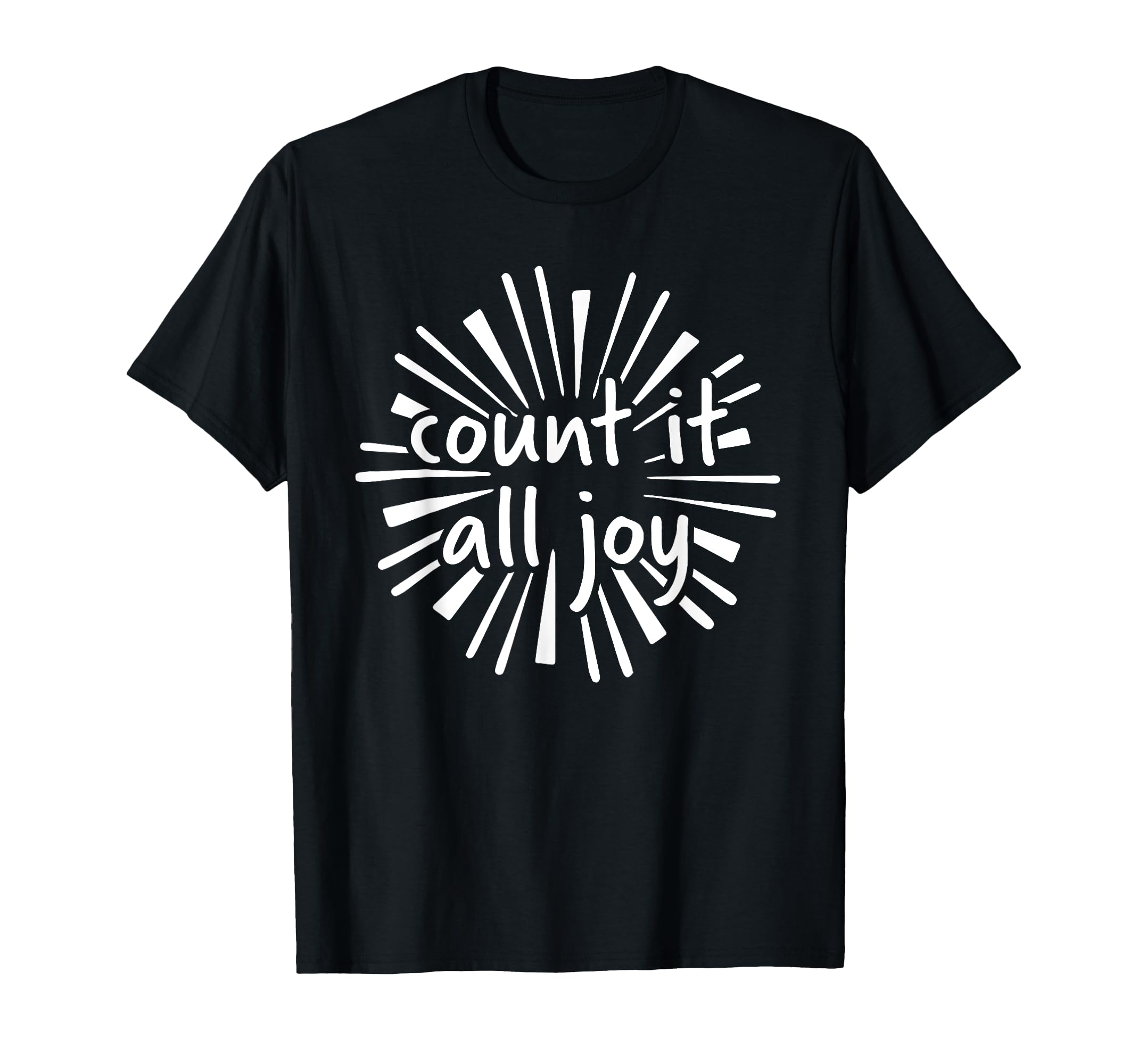 Count It All Joy Funny T-Shirt - Custom Art Print Men Women - T-Shirt, Sweatshirt, Hoodie