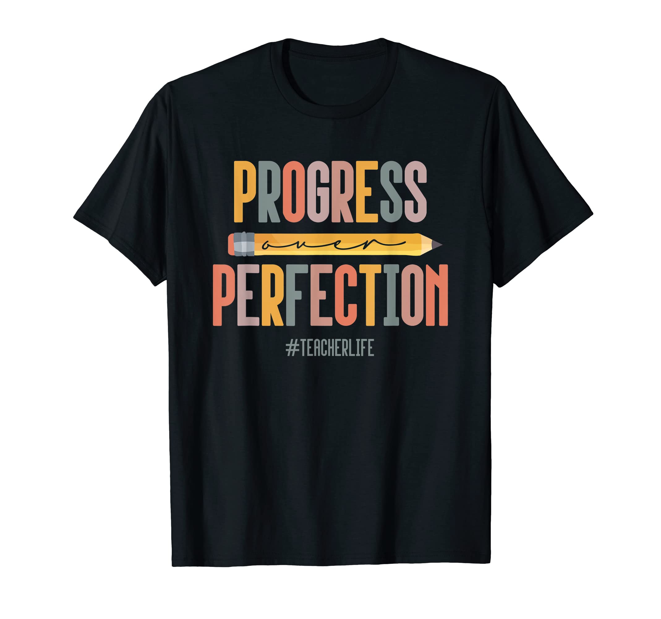 Motivational Teacher Progress Over T-Shirt - Unique Graphic for Adults - T-Shirt, Sweatshirt, Hoodie