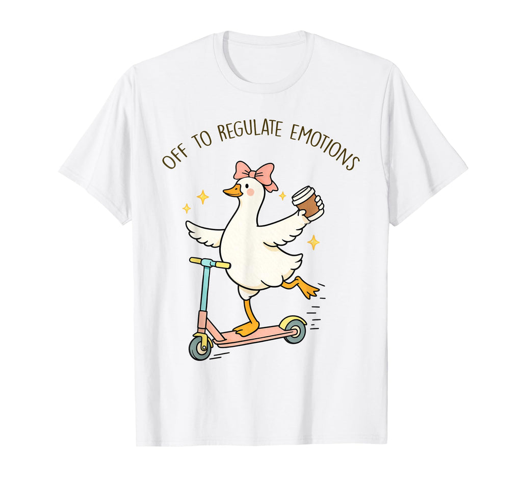 Off To Regulate Emotions Goose Funny T-Shirt - Unique Graphic Men Women - T-Shirt, Sweatshirt, Hoodie