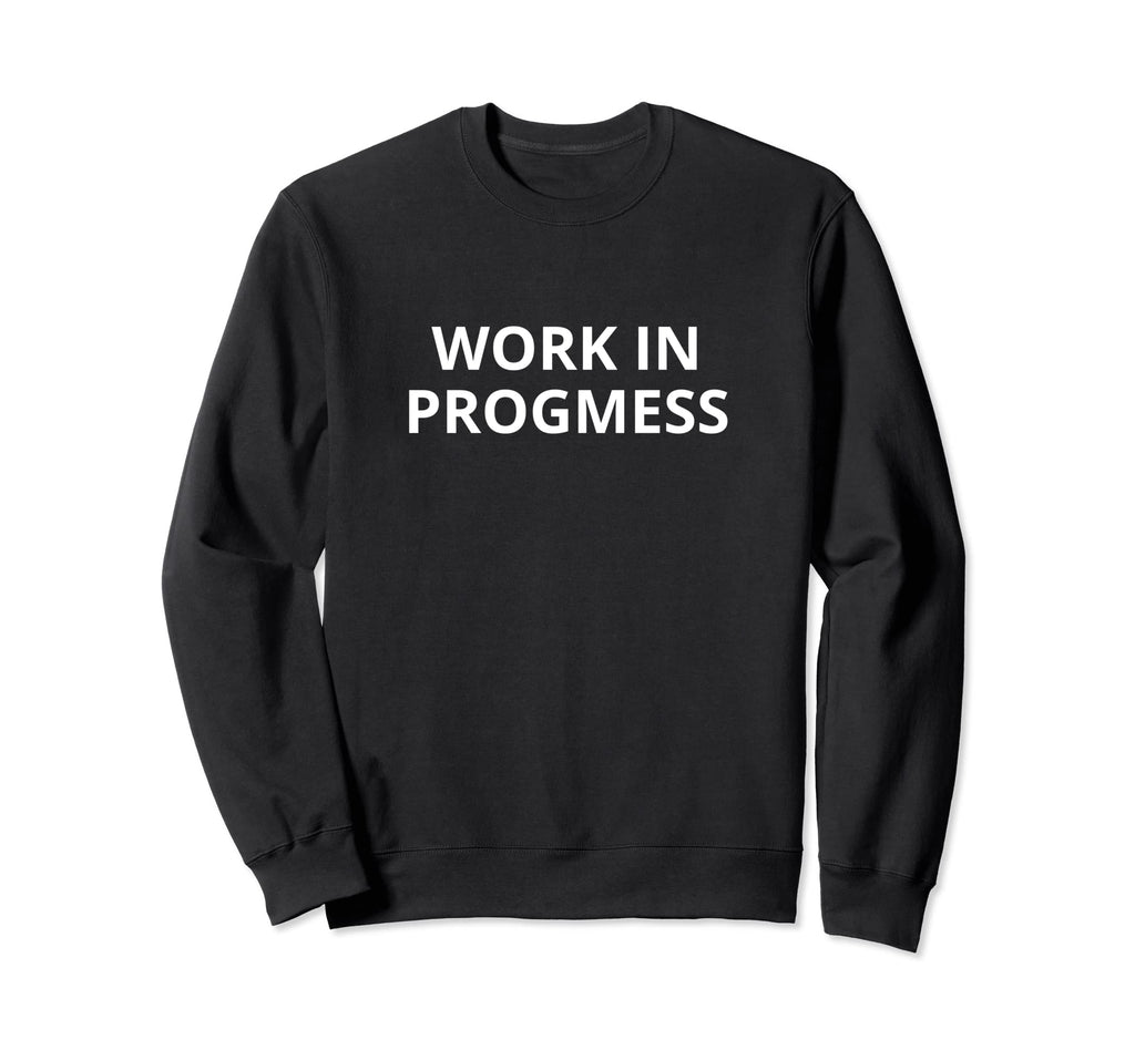 Work Progmess Self Care Sweatshirt - Custom Art Print for Adults - T-Shirt, Sweatshirt, Hoodie
