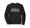 Work Progmess Self Care Sweatshirt - Custom Art Print for Adults - T-Shirt, Sweatshirt, Hoodie