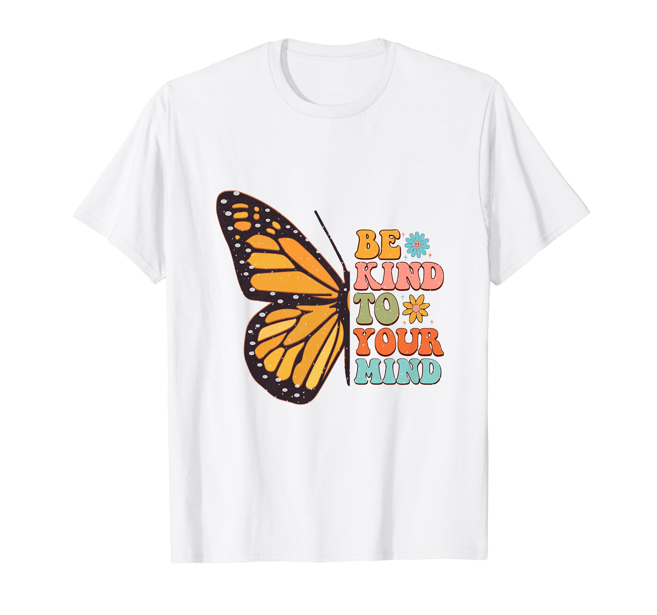 Be Kind To Your Mind Butterfly Mental T-Shirt - Unique Graphic for Adults - T-Shirt, Sweatshirt, Hoodie