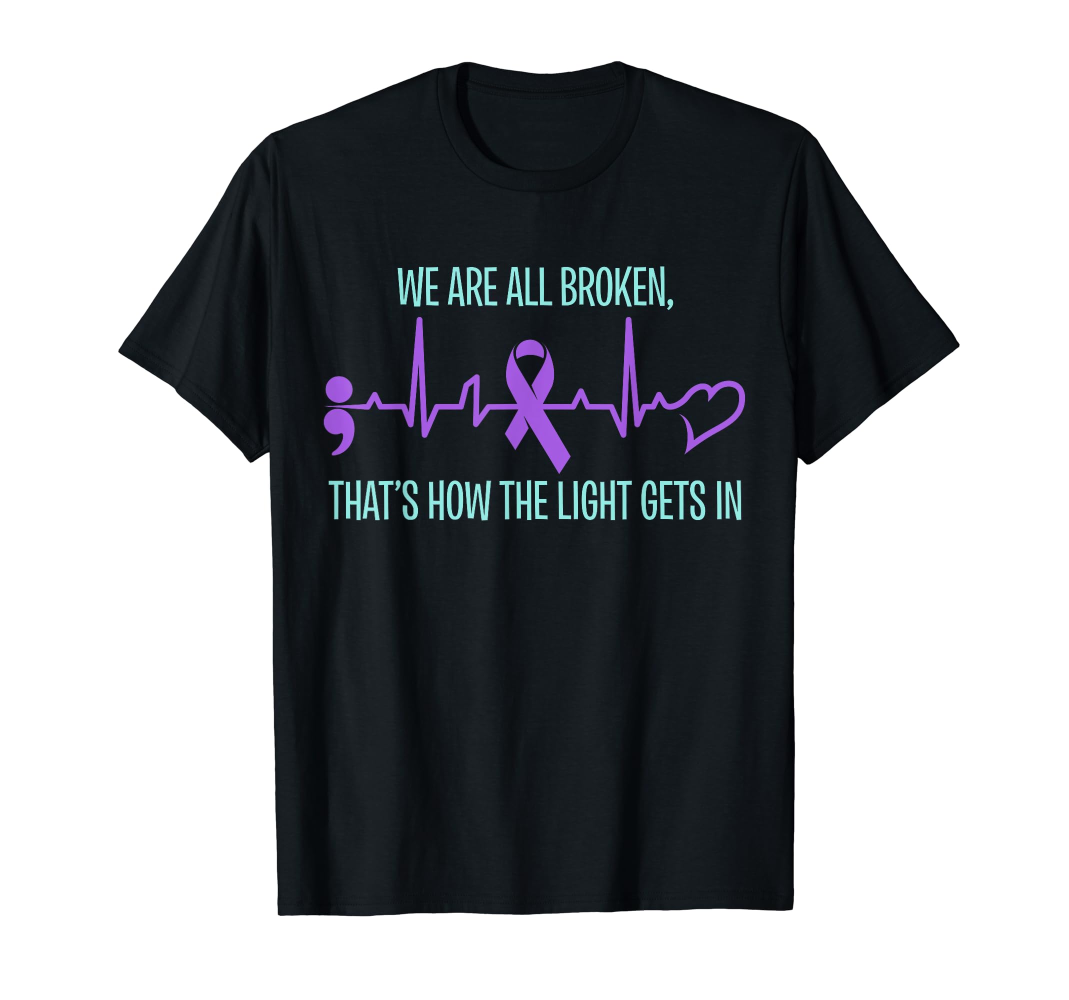 We Are All Broken Suicide Awareness T-Shirt - Graphic Print for Adults - T-Shirt, Sweatshirt, Hoodie