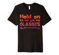 Funny Overthinker Hold Let Me Get My T-Shirt - Novelty Apparel Men Women - T-Shirt, Sweatshirt, Hoodie