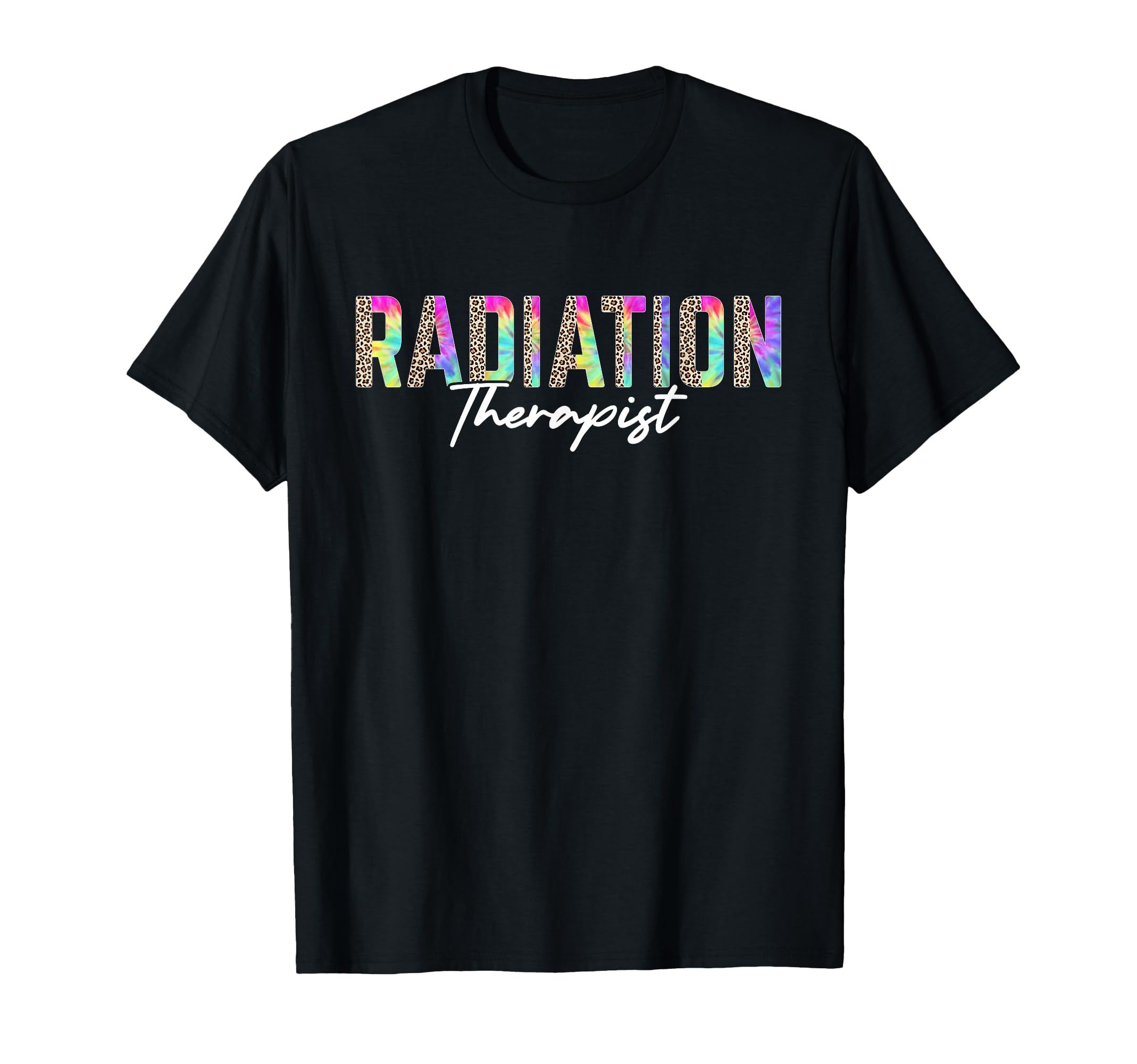 Radiation Therapist Radiation Therapy T-Shirt - Novelty Apparel for Adults - T-Shirt, Sweatshirt, Hoodie
