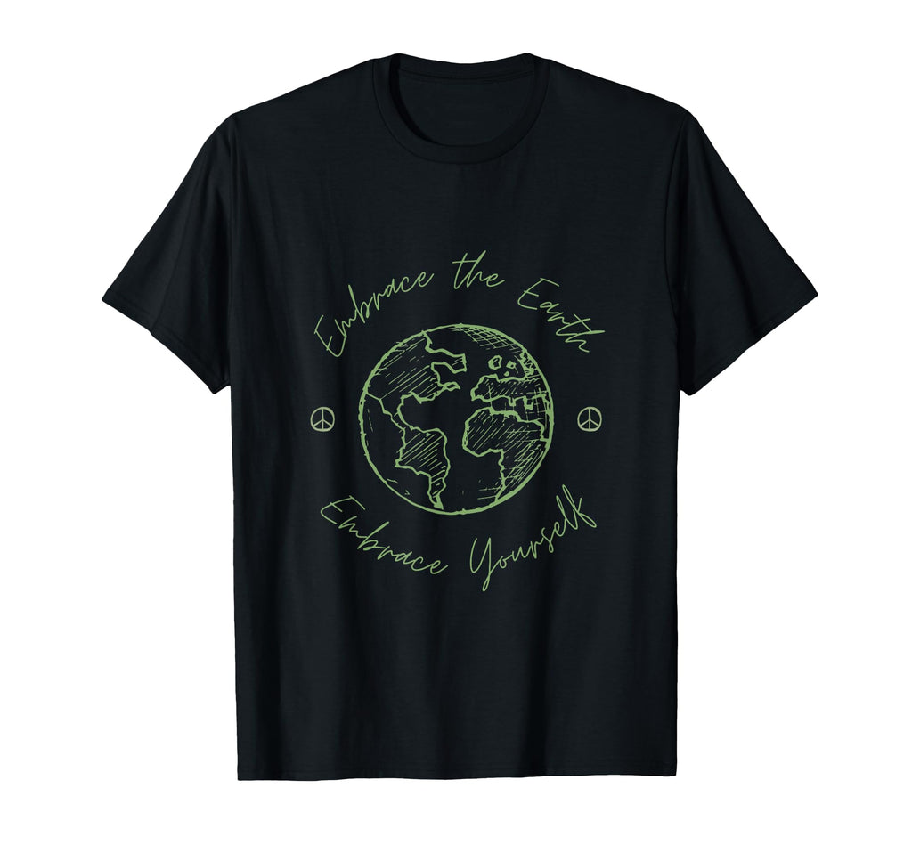 Embrace Earth Embrace Yourself T-Shirt - Fun Novelty Design for Adults - T-Shirt, Sweatshirt, Hoodie