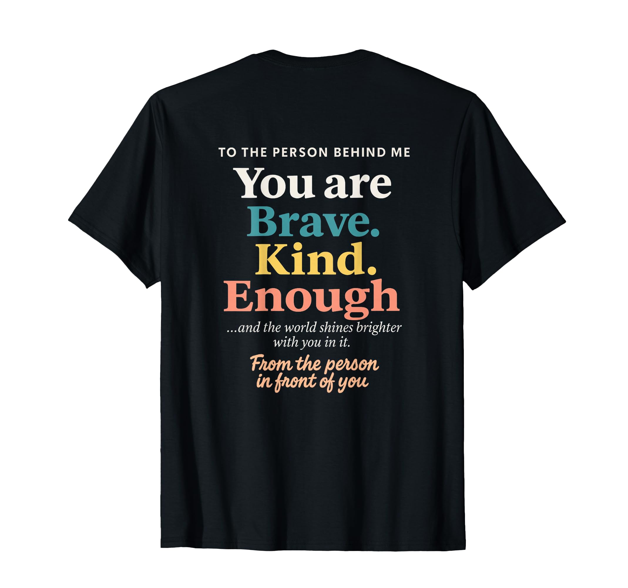 Dear Person Behind Me You Are Brave T-Shirt - Minimalist Print Men Women - T-Shirt, Sweatshirt, Hoodie