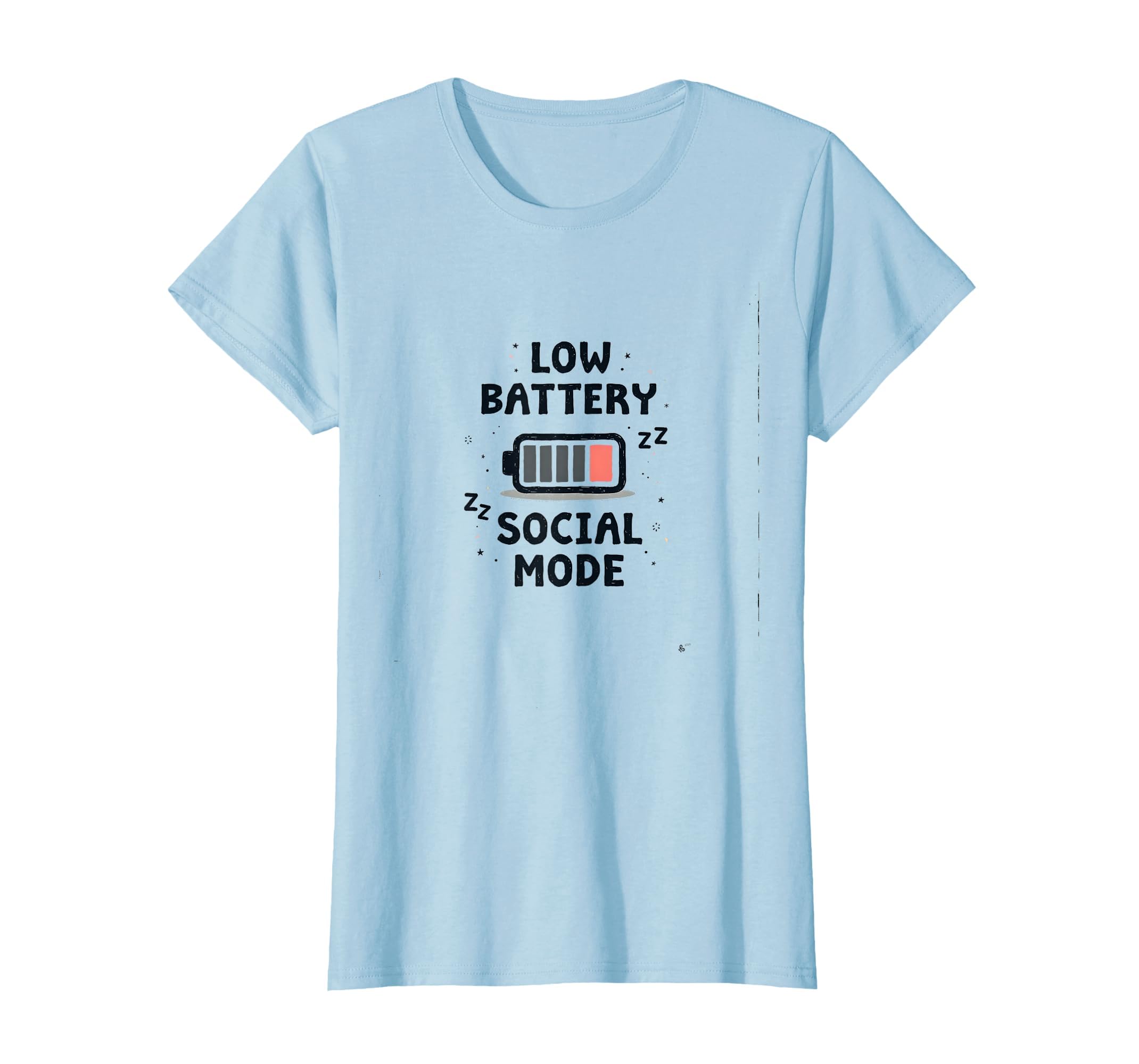 Low Battery Social Mode Introvert T-Shirt - Casual Everyday Wear Unisex - T-Shirt, Sweatshirt, Hoodie