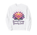Guiding Energy Growing Souls Sweatshirt - Trendy Graphic Men Women - T-Shirt, Sweatshirt, Hoodie