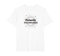Patiently Overstimulated T-Shirt - Casual Everyday Wear for Adults - T-Shirt, Sweatshirt, Hoodie