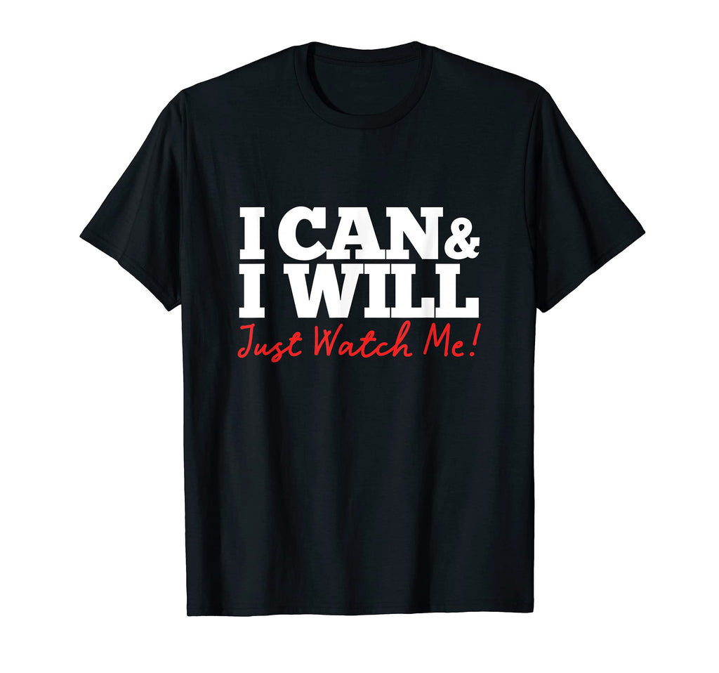 Positive Affirmation I Can I Will T-Shirt - Streetwear Style Men Women - T-Shirt, Sweatshirt, Hoodie
