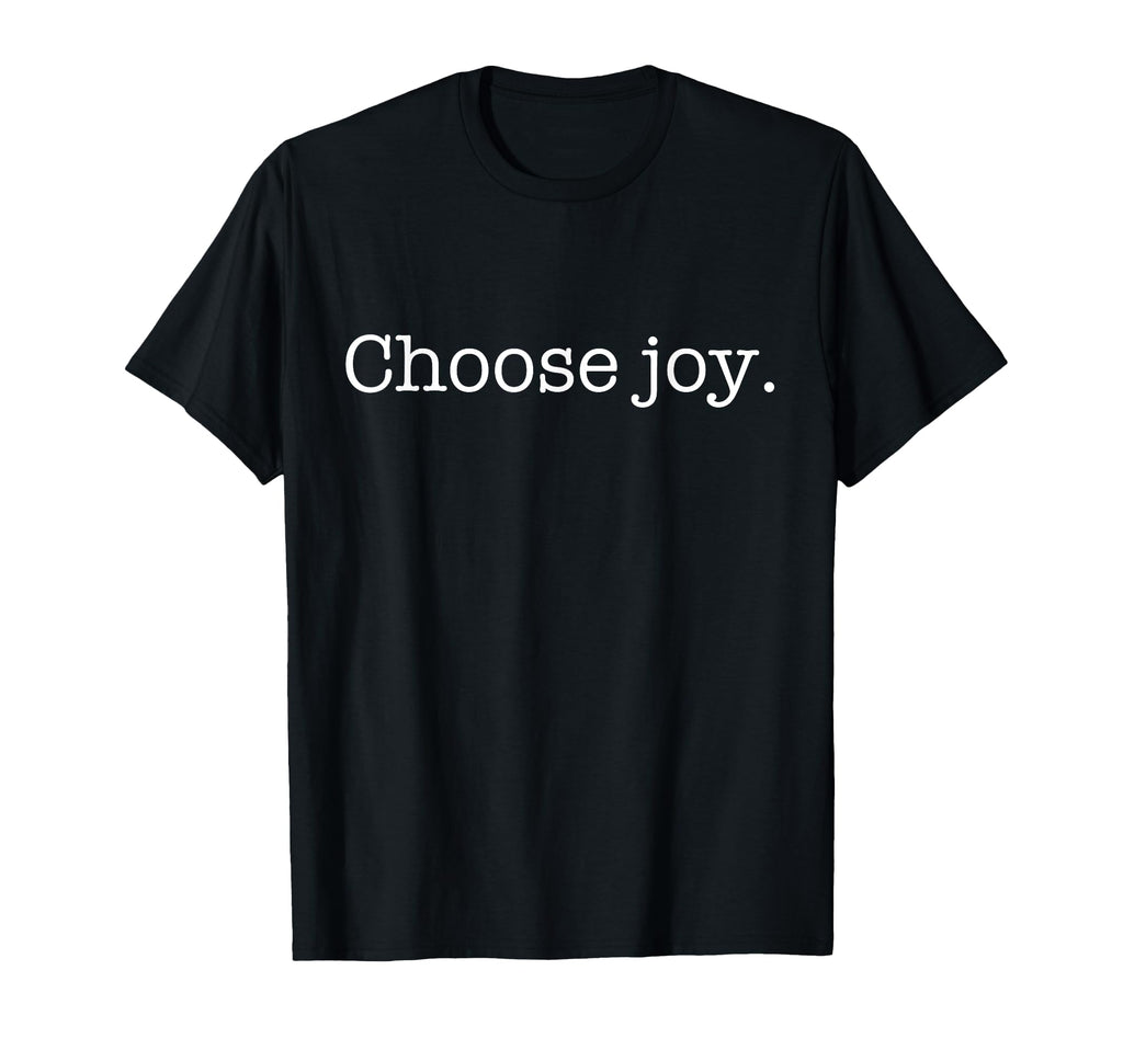 Choose Joy Be Kind World Where You T-Shirt - Fun Novelty Design Unisex - T-Shirt, Sweatshirt, Hoodie