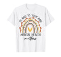 Rainbow Be Kind To Your Mind Mental T-Shirt - Graphic Print for Adults - T-Shirt, Sweatshirt, Hoodie