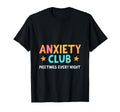 Anxiety Club Meetings Every Night T-Shirt - Custom Art Print Men Women - T-Shirt, Sweatshirt, Hoodie