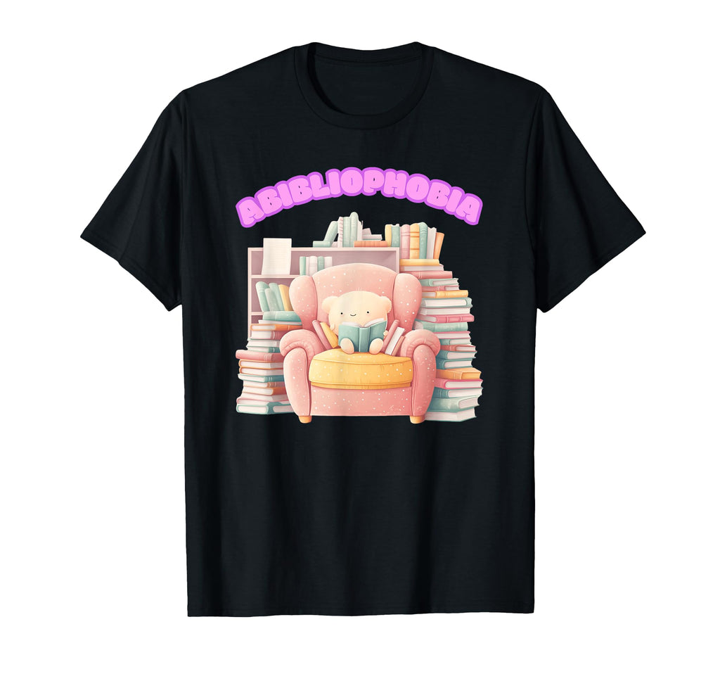 Bibliophile Abibliophobia Funny Bookworm T-Shirt - Graphic Print for Adults - T-Shirt, Sweatshirt, Hoodie