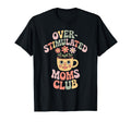 Overstimulated Moms Club Mothers Day Mom T-Shirt - Novelty Apparel Unisex - T-Shirt, Sweatshirt, Hoodie