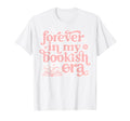 Forever My Bookish Era Book Lover T-Shirt - Minimalist Print Unisex - T-Shirt, Sweatshirt, Hoodie