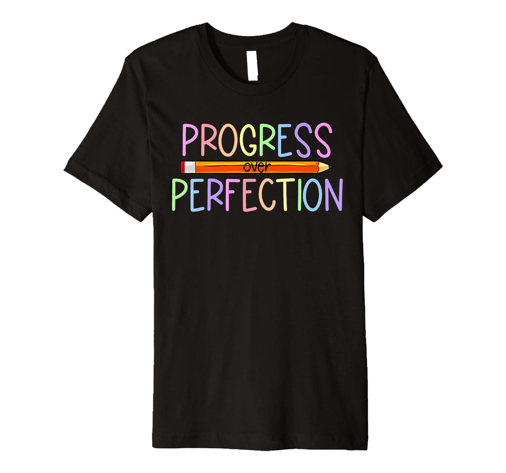 Progress Over Perfection Back To School T-Shirt - Trendy Graphic Men Women - T-Shirt, Sweatshirt, Hoodie