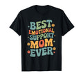 Emotional Support Mom Do Not Sweatshirt - Fun Novelty Design for Adults - T-Shirt, Sweatshirt, Hoodie