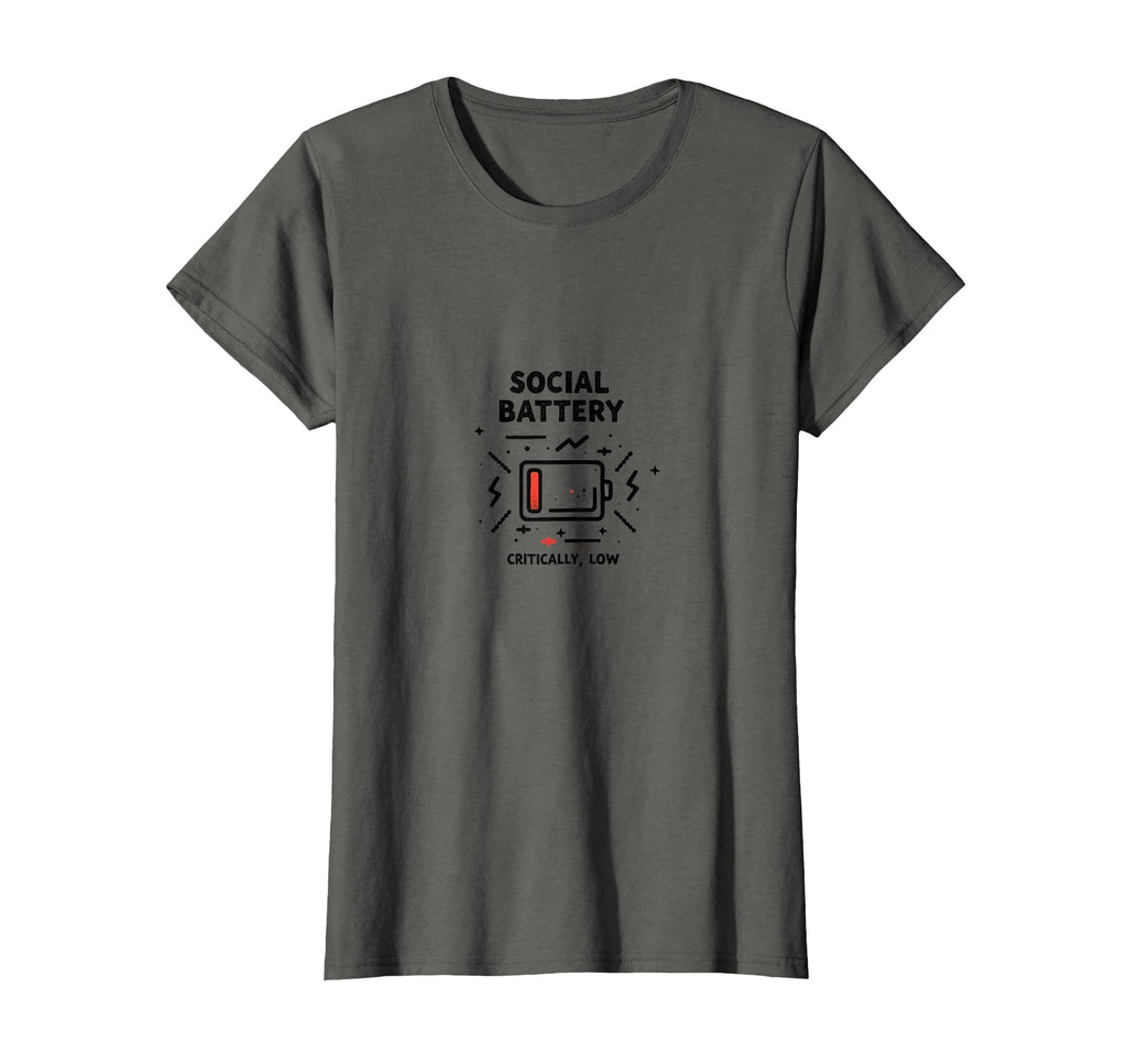 Social Battery Critically Low T-Shirt - Graphic Print Men Women - T-Shirt, Sweatshirt, Hoodie
