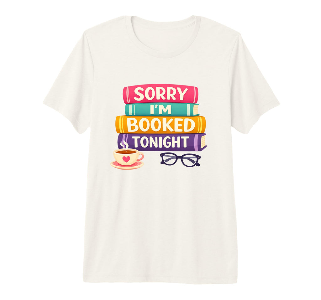 Reading Bookish Book Lover Funny Sorry T-Shirt - Aesthetic Graphic Unisex - T-Shirt, Sweatshirt, Hoodie